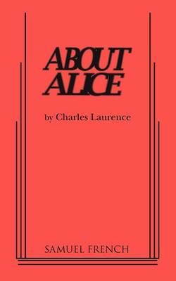 About Alice By Charles Laurence 9780573626326 (Paperback)