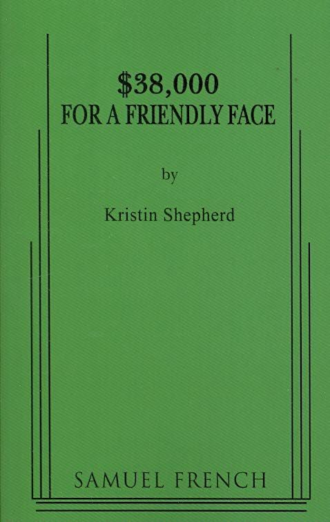 $38,000 for a Friendly Face By Shepard, Kristin 9780573652295