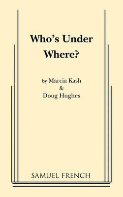 Who's Under Where? By Kash, Marcia 9780573693892 (Paperback)