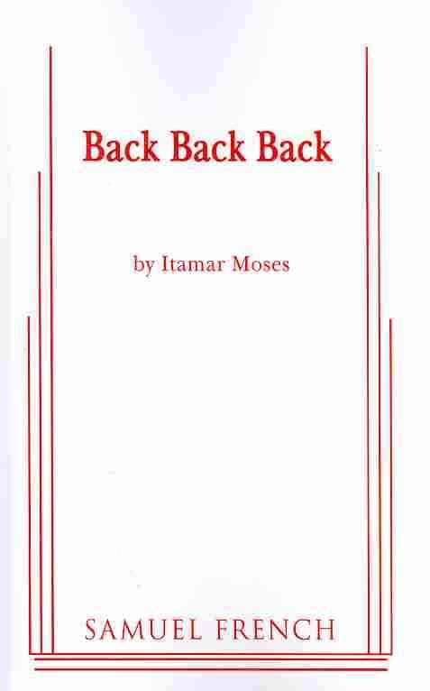 Back Back Back By Itamar Moses 9780573696121 (Paperback)