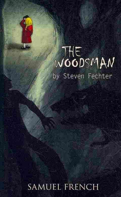 The Woodsman By Fechter, Steven 9780573697074 (Paperback)