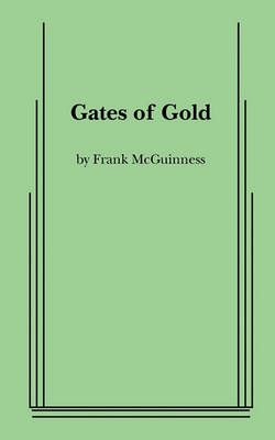 Gates of Gold By Frank McGuinness 9780573697357 (Paperback)