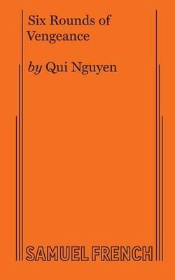 Six Rounds of Vengeance By Nguyen, Qui 9780573705137 (Paperback)