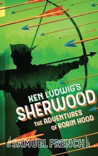 Ken Ludwig's Sherwood: The Adventures of Robin Hood By Ludwig, Ken,