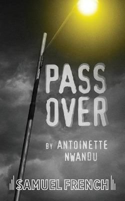 Pass Over By Nwandu, Antoinette 9780573707018 (Paperback)