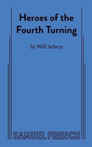 Heroes of the Fourth Turning By Will Arbery 9780573708626 (Paperback)