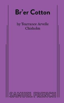 Br'er Cotton By Chisholm, Tearrance, A 9780573708954 (Paperback)