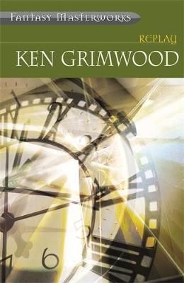 Replay By Ken Grimwood 9780575075597 (Paperback)