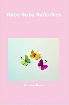 Three Baby Butterflies By Toniqua Davis 9780578020402 (Paperback)