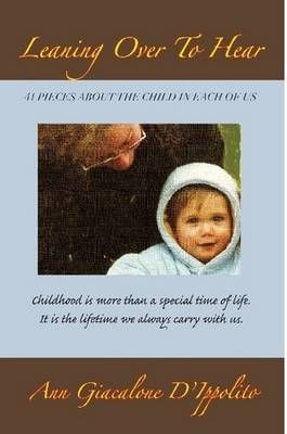 Leaning Over To Hear By Ann G D'Ippolito 9780578021799 (Paperback)