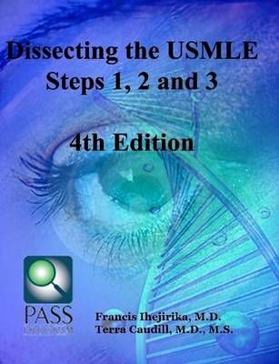 Dissecting the USMLE Steps 1, 2, and 3 Fourth Edition 9780578033358