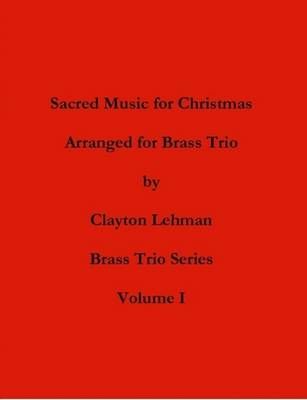Sacred Music For Christmas By Clayton Lehman 9780578043203 (Paperback)