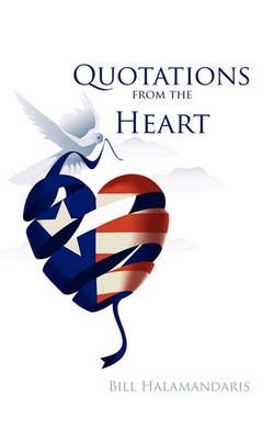 Quotations from the Heart By Bill Halamandaris 9780578047560