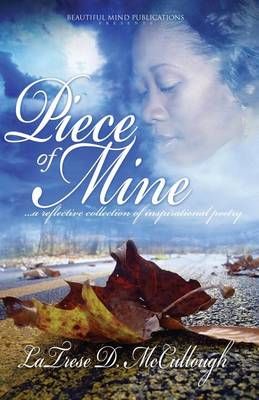 Piece of Mine By Latrese D McCullough 9780578055176 (Paperback)