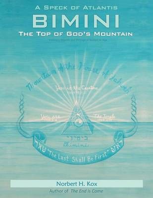 A SPECK OF ATLANTIS - BIMINI: THE TOP OF GOD'S MOUNTAIN 9780578061047