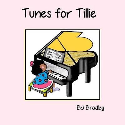 Tunes for Tillie By Bradley, B.J. 9780578116938 (Paperback)