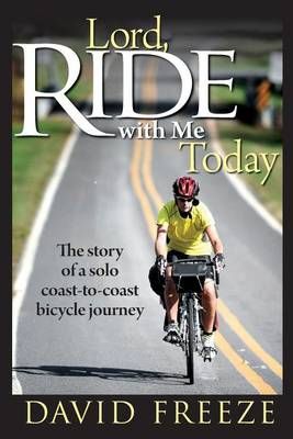 Lord, Ride With Me Today By David Freeze 9780578133768 (Paperback)