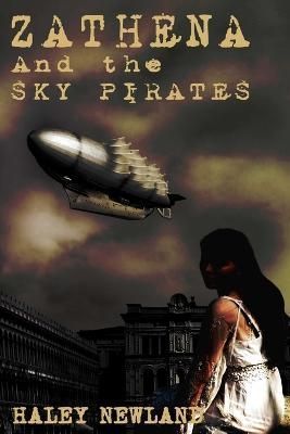 Zathena and the Sky Pirates By Haley Newland 9780578141503 (Paperback)