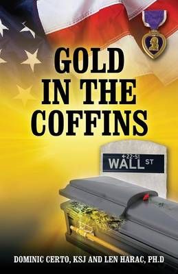 Gold in the Coffins By Dominic Certo Ksj, Len Harac 9780578155166