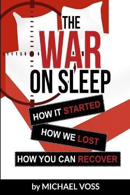 The War On Sleep By Michael Voss 9780578176024 (Paperback)