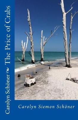 The Price of Crabs By Carolyn Siemon Schoner 9780578191072 (Paperback)