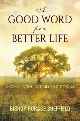 A Good Word for a Better Life By Bishop Horace Sheffield 9780578191874