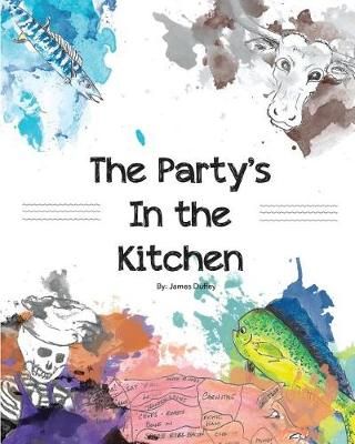 The Party's In the Kitchen By James R Duffey 9780578195087 (Paperback)