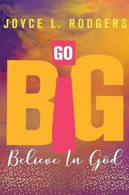 Go Big By Joyce L Rodgers 9780578196527 (Paperback)