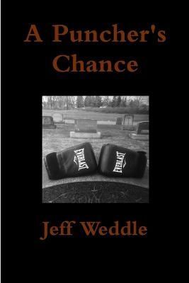 Puncher's Chance By Jeff Weddle 9780578218373 (Paperback)