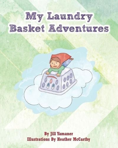My Laundry Basket Adventures By Yamaner, Jill 9780578222882