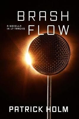 Brash Flow By Holm 9780578228792 (Paperback)