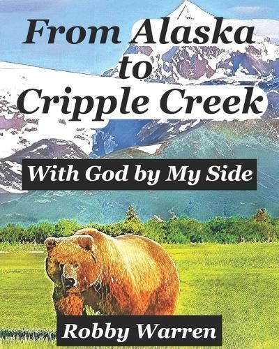 From Alaska to Cripple Creek 9780578248325 (Paperback)