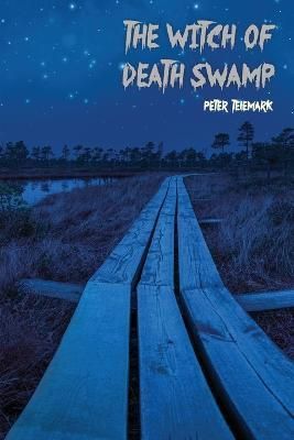 The Witch of Death Swamp By Peter Telemark 9780578266695 (Paperback)