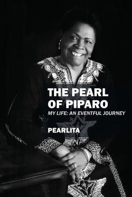 The Pearl of Piparo: My Life: An Eventful Journey By Pearlita,