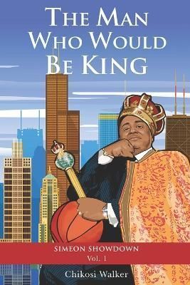 Man Who Would Be King By Walker 9780578276250 (Paperback)