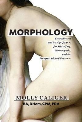 Morphology By Molly Caliger 9780578278681 (Paperback)