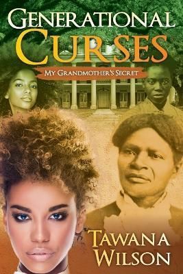 Generational Curses: My Grandmother's Secret By Wilson, Tawana
