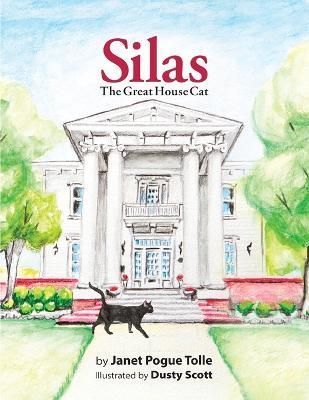 Silas The Great House Cat By Pogue Tolle 9780578285443 (Paperback)