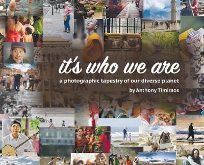 It's Who We Are: A photographic tapestry of our diverse planet