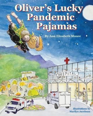 Oliver's Lucky Pandemic Pajamas By Ann Elizabeth Moore 9780578300986