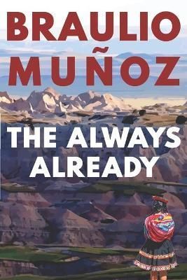 The Always Already By Braulio Muñoz 9780578318387 (Paperback)
