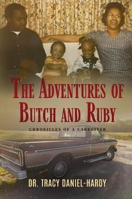 The Adventures of Butch and Ruby By Tracy Daniel-Hardy 9780578328348