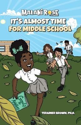 It's Almost Time for Middle School By Terainer Brown 9780578333069