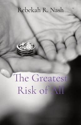 Greatest Risk of All By Nash 9780578346625 (Paperback)