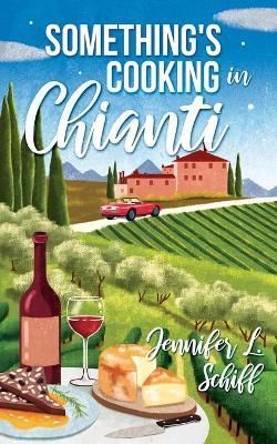 Something's Cooking in Chianti By Schiff 9780578348346 (Paperback)