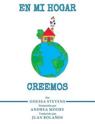 En Mi Hogar Creemos By Odessa Stevens 9780578360218 (Paperback)