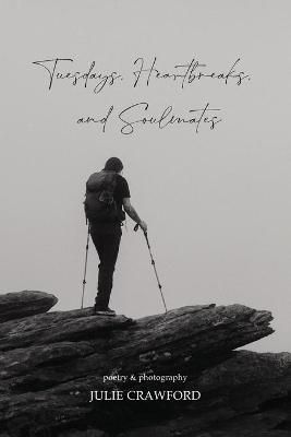 Tuesdays, Heartbreaks, and Soulmates By Crawford 9780578360652