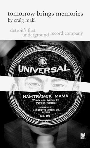 Tomorrow Brings Memories: Detroit's First Underground Record Company