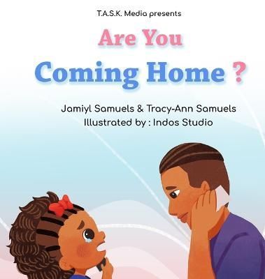 Are You Coming Home? By Jamiyl Samuels, Tracy-Ann Samuels (Hardback)
