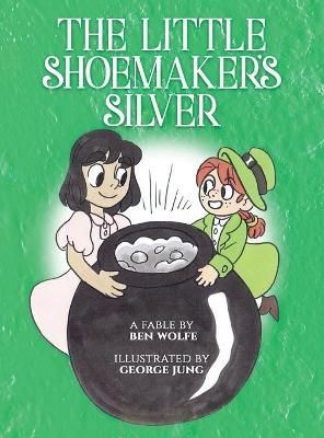 Little Shoemaker's Silver By Wolfe 9780578378572 (Hardback)